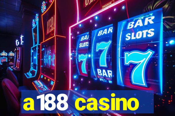 a188 casino